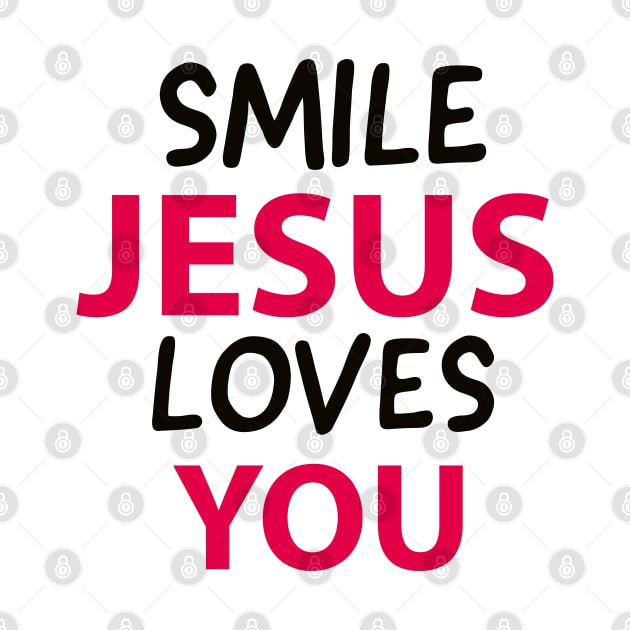 Smile Jesus Loves You Motivational Christians Quote by Happy - Design