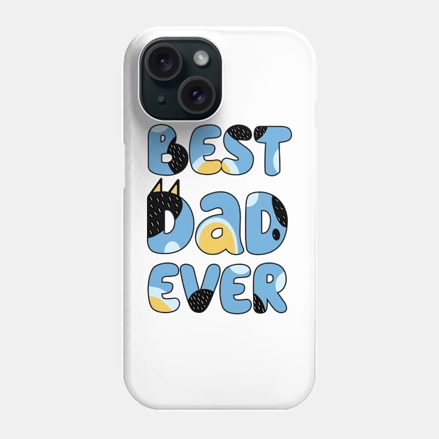 Best Dad Ever Phone Case by Justine Nolanz