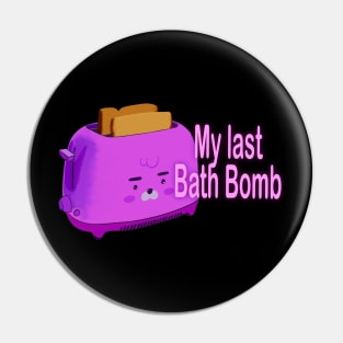 Retro inscription "My last bath bomb" Pin