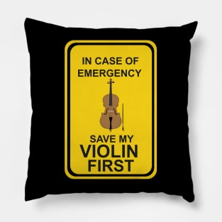 In case of Emergency Save My Violin First Pillow