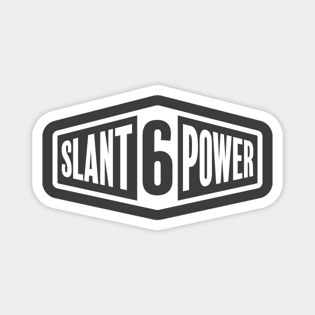 Slant 6 Power - White + Asphalt Magnet by jepegdesign