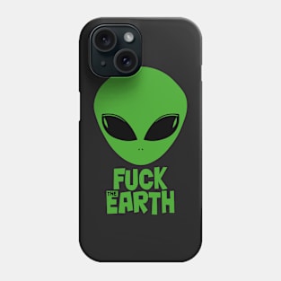 F*ck Earth Phone Case