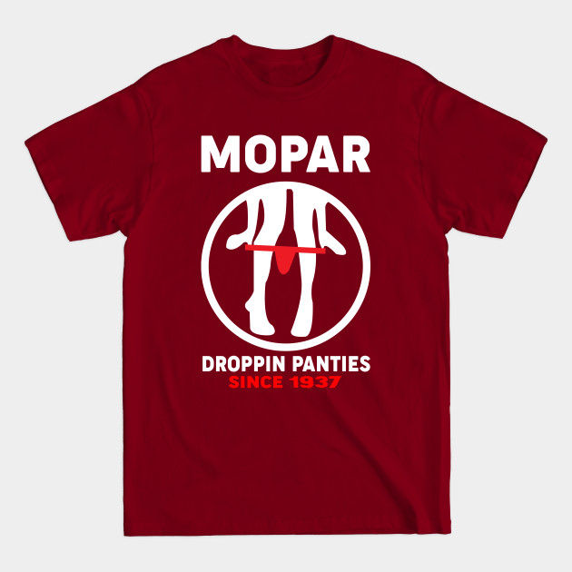 Discover Mopar Droppin panties - Mopar Droppin Panties - T-Shirt