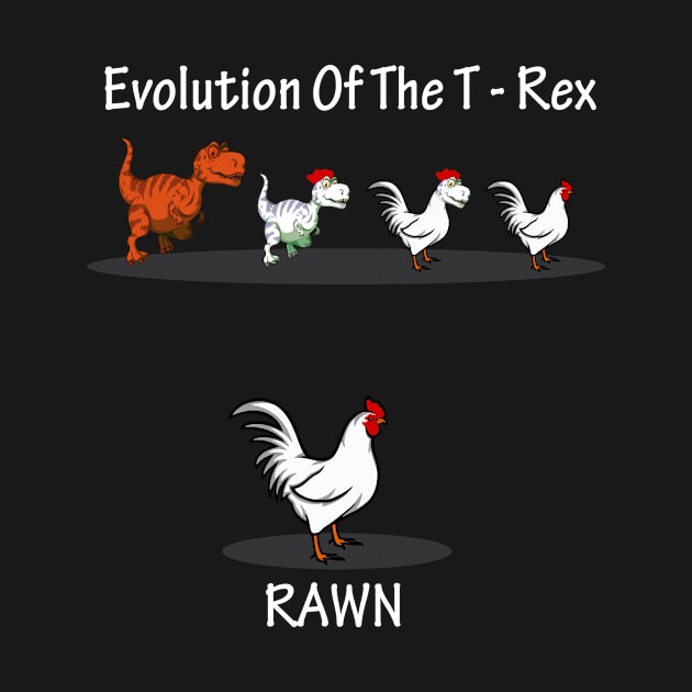 Evolution Of The T Rex Rawr Funny Chicken by finchandrewf