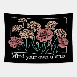 Mind Your Own Uterus // Vintage Carnation Flowers Feminist Tapestry