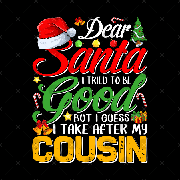 Dear Santa I Tried To Be Good But I Take After My Cousin by intelus