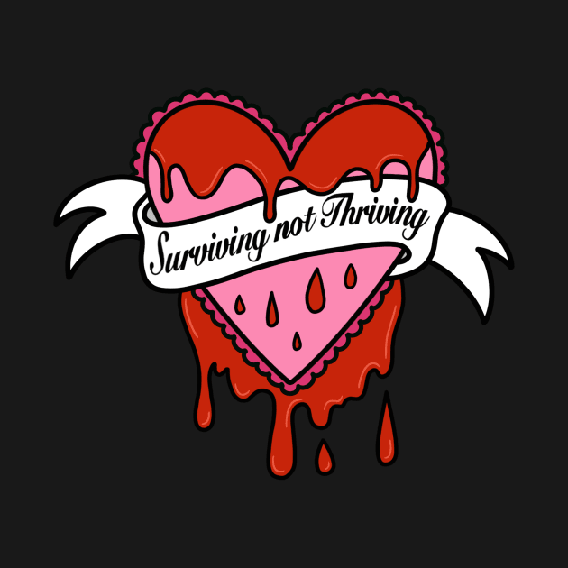 Surviving Not Thriving by Jelly Studio Co.