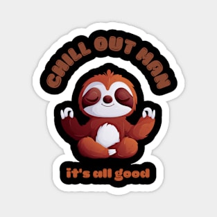 Chill Out Man, Funny Sloth, Animal Lover, Coolest Magnet