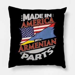 Made In America With Armenian Parts - Gift for Armenian From Armenia Pillow