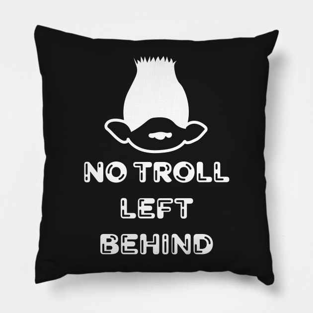 No Troll Left Behind Pillow by JustPick