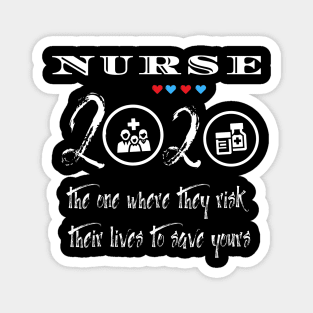 Nurse 2020 risk their lives to save yours Magnet