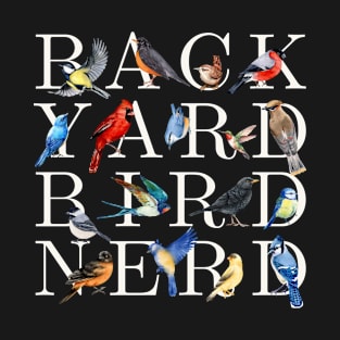 Back Yard Bird Nerd T-Shirt