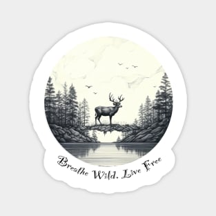 Breathe Wild, Live Free: Nature-Inspired T-Shirt Magnet