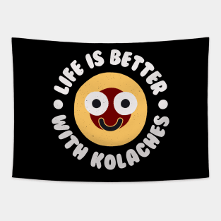 Life Is Better With Kolaches - Czech Pastry Kolache Tapestry