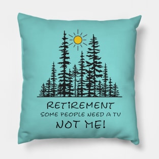 Love the Outdoors, Forest, Nature, Retirement, Peaceful Design Pillow