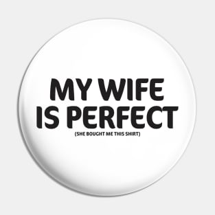 my wife is perfect Pin