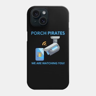 Porch Pirates - We Are Watching You Phone Case