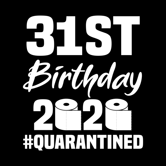 31st Birthday 2020 Quarantined by quaranteen