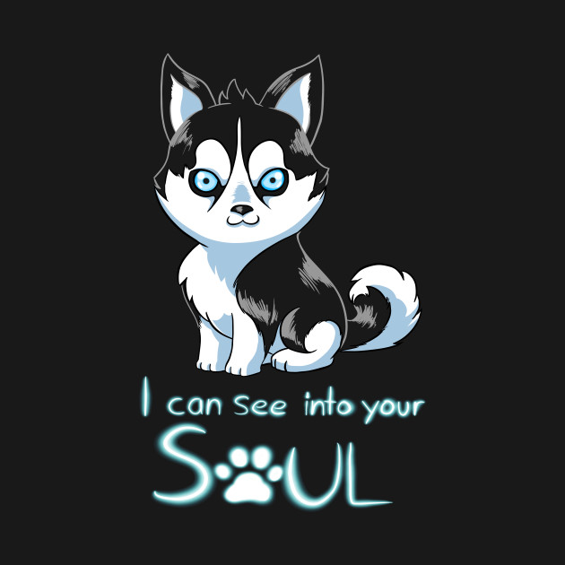 Discover I Can See Into Your Soul - Siberian Husky - T-Shirt