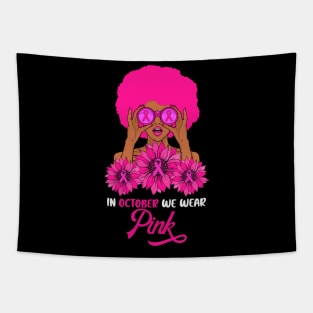 In October We wear Pink Breast Cancer Awareness Afro Girl Tapestry