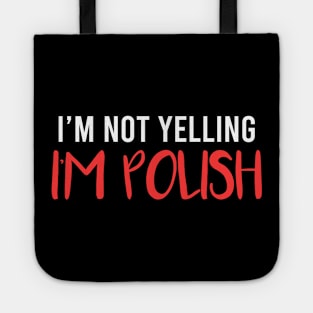 I'm not yelling, I'm Polish, Poland design Tote