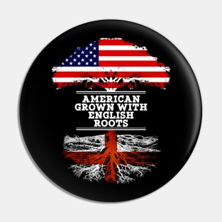 American Grown With English Roots - Gift for English From England Pin