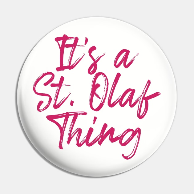 It's a St. Olaf Thing Pin by Everydaydesigns