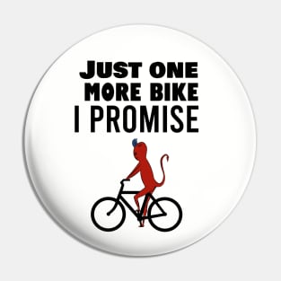 Just one more bike I promise Pin