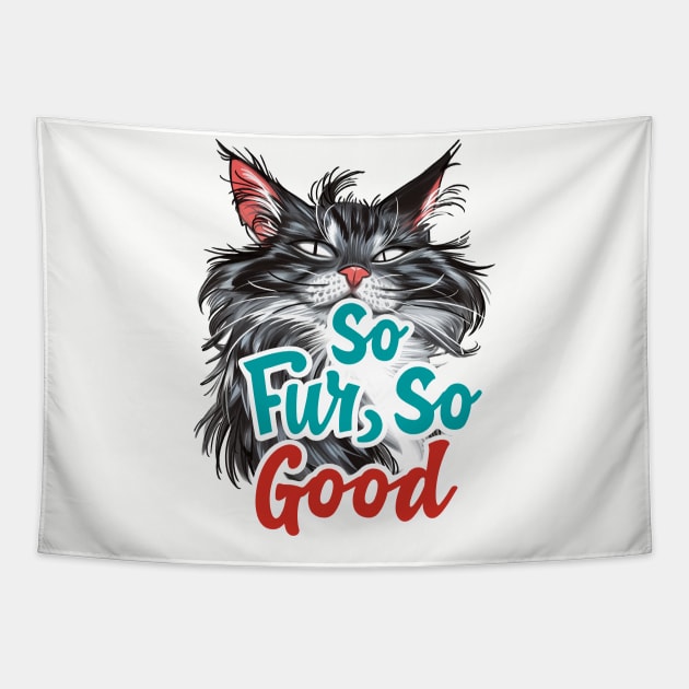 So Fur So Good, So Far So Good, Cat Pun, Cat Meme, Silly Cat, Cheeky Cat Tapestry by Print_Shangri-La
