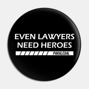 Paralegal - Even lawyers need heroes Pin