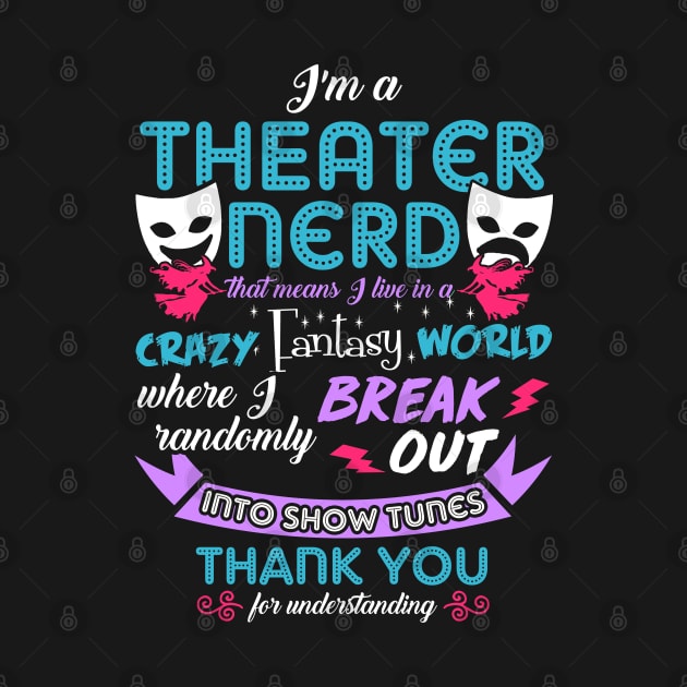 Theater Nerd Funny by KsuAnn