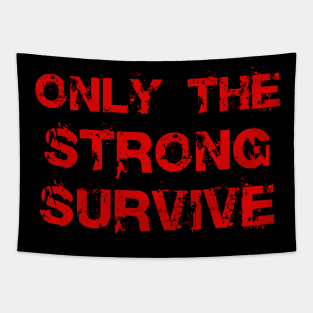 Only the Strong Survive Tapestry