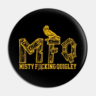 MFQ - Misty F Quigley - Wood Pin