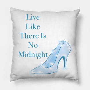 Live Like There is No Midnight (2) Pillow