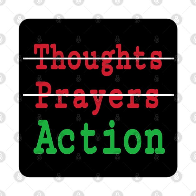 🚫Thoughts - 🚫Prayers - ✔️Action - Front by SubversiveWare