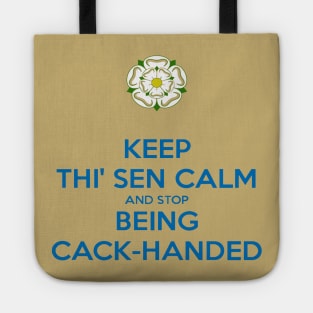 Keep Thi Sen Calm and Stop Being Cack Handed Yorkshire Dialect Blue Tote