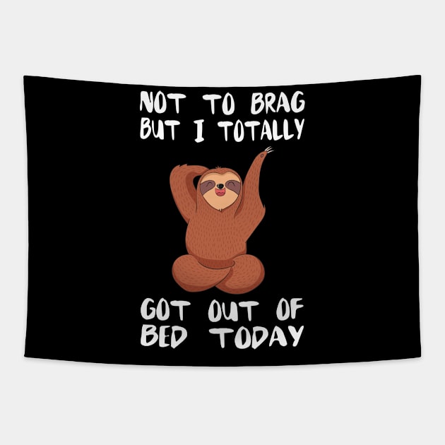 Totally Got Out Of Bed Today Sloth Tapestry by divawaddle