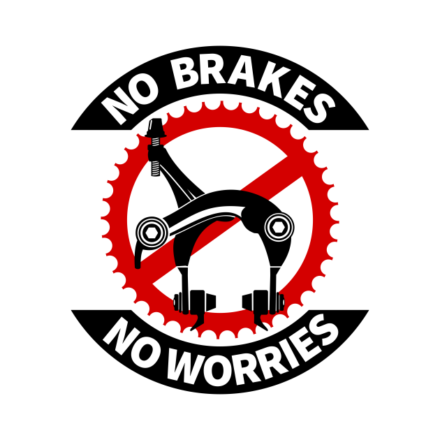 No Brakes No Worries Fixed Gear Bike Pin TeePublic