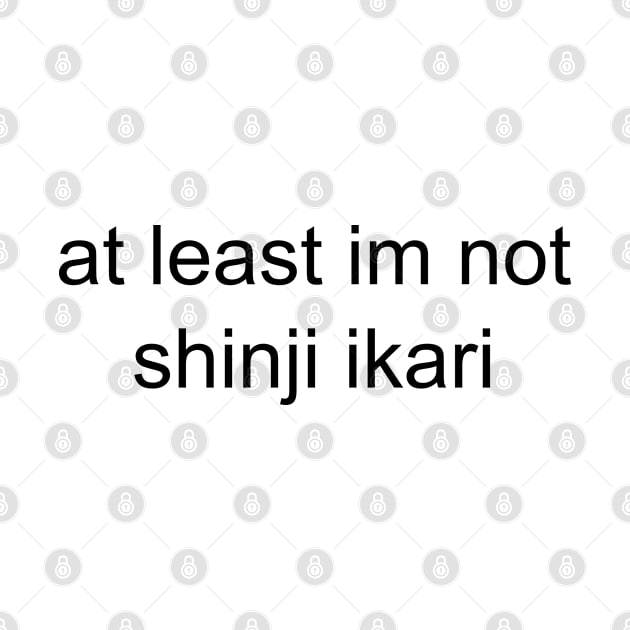 at least im not shinji ikari by Milewq