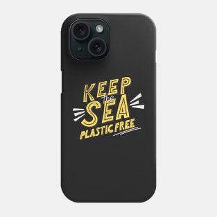 Keep The Sea Plastic Free - Save The Planet - Gift For Environmentalist, Conservationist - Global Warming, Recycle, It Was Here First, Environmental, Owes, The World Phone Case