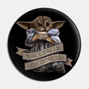 More Espresso, Less Depresso Pin