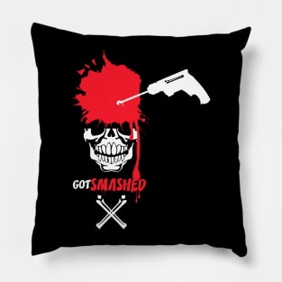 Got Smashed Pillow