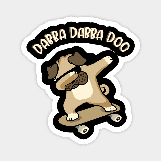 Dabbing Dog Pug Skate Magnet by shirtontour