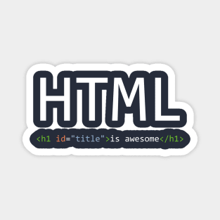 HTML is awesome - Computer Programming Magnet