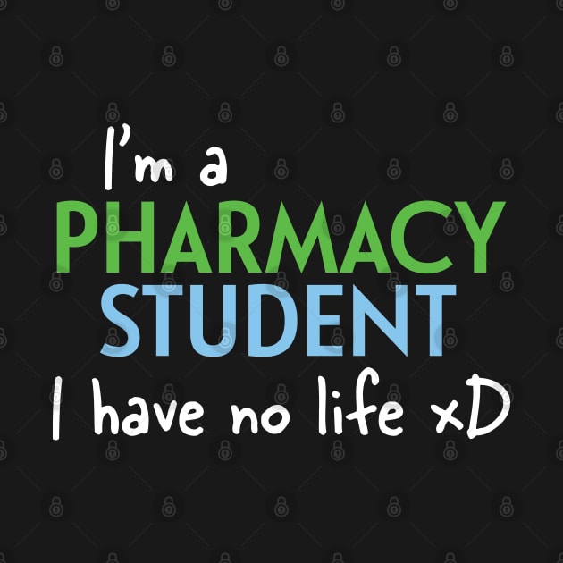 I'm A Pharmacy Student I Have No Life by PaulJus