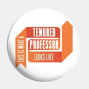 This is What a Tenured Professor Looks Like - ORANGE Pin