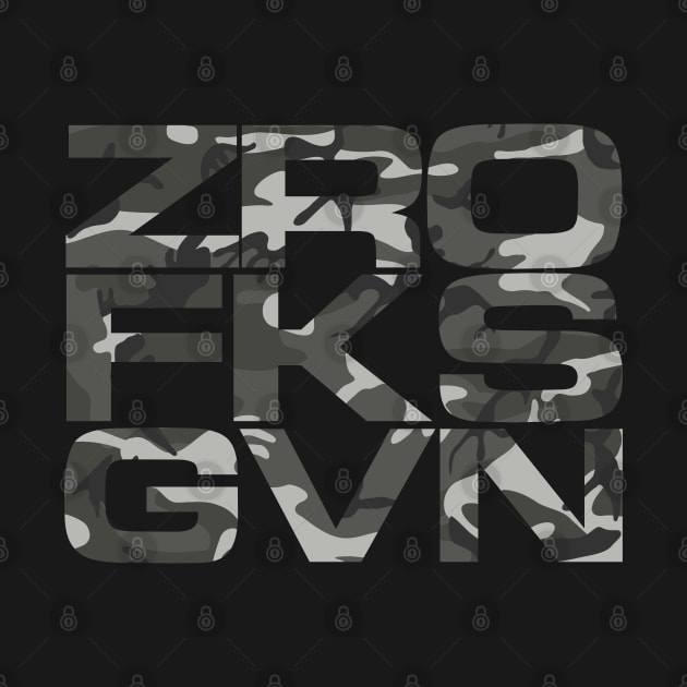 Zero Fucks Given - Urban Camo Print by JHughesArt
