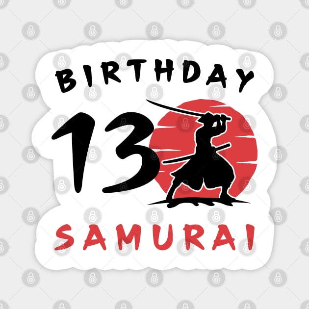 I am 13 Years Old Birthday Bday Party Gift 13th Little Ninja Samurai Japanese Warrior Magnet by Tshirtiz