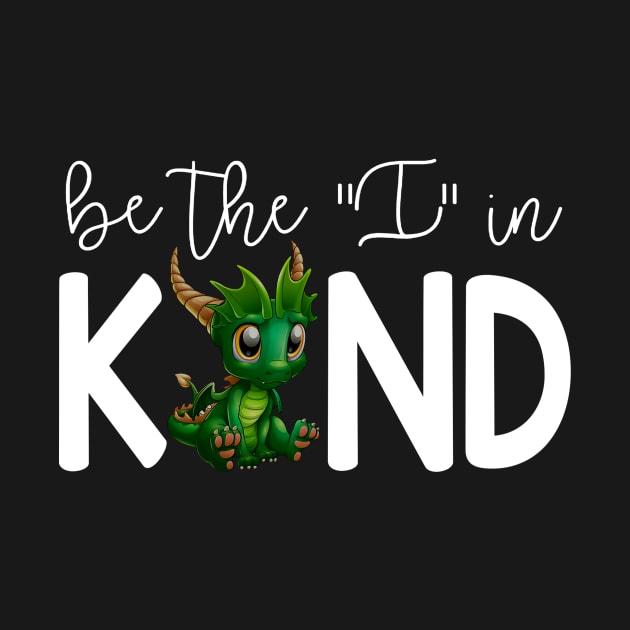 Cute Dragon Be The I In Kind by Magazine