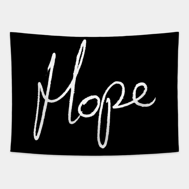 Hope - Adam Fergus Handwriting - white font Tapestry by MeowOrNever